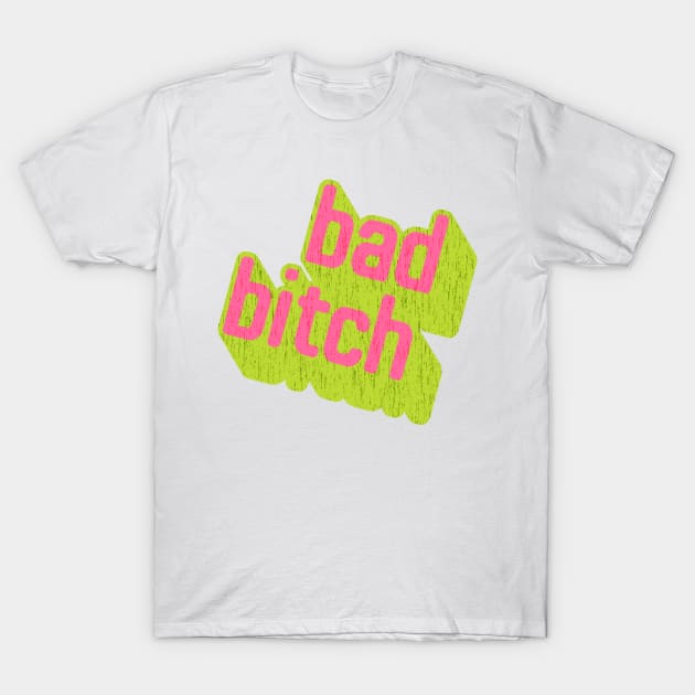 This Is One Bad Bitch T-Shirt by Xanaduriffic